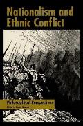 Nationalism and Ethnic Conflict: Philosophical Perspectives