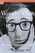 Woody Allen & Philosophy You Mean My Whole Fallacy is Wrong