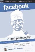 Facebook and Philosophy: What's on Your Mind?