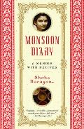 Monsoon Diary A Memoir With Recipes