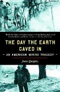 Day the Earth Caved in An American Mining Tragedy