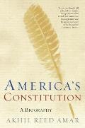 Americas Constitution A Biography