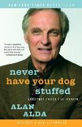 Never Have Your Dog Stuffed: And Other Things I've Learned