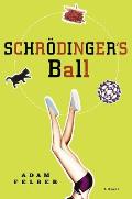 Schrodinger's Ball