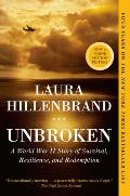 Unbroken A World War II Story of Survival Resilience & Redemption