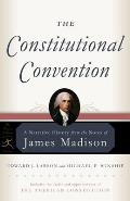 Constitutional Convention A Narrative History from the Notes of James Madison