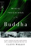 Basic Teachings of the Buddha: A New Translation and Compilation, with a Guide to Reading the Texts