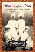 Women of the Raj The Mothers Wives & Daughters of the British Empire in India