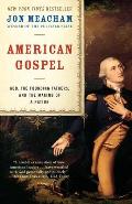 American Gospel God the Founding Fathers & the Making of a Nation