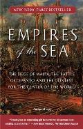Empires of the Sea The Siege of Malta the Battle of Lepanto & the Contest for the Center of the World