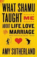 What Shamu Taught Me about Life Love & Marriage Lessons for People from Animals & Their Trainers