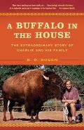 A Buffalo in the House: The Extraordinary Story of Charlie and His Family