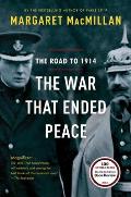 War That Ended Peace The Road to 1914