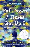 Fall Down 7 Times Get Up 8 A Young Mans Voice from the Silence of Autism