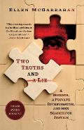 Two Truths & a Lie A Murder a Private Investigator & Her Search for Justice