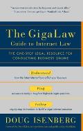 The GigaLaw Guide to Internet Law: The One-Stop Legal Resource for Conducting Business Online