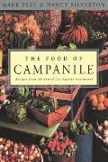 The Food of Campanile: Recipes from the Famed Los Angeles Restaurant: A Cookbook