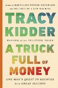 A Truck Full of Money: One Man's Quest to Recover from Great Success