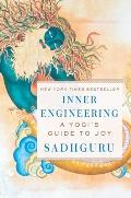 Inner Engineering A Yogis Guide to Joy