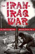 Iran Iraq War The Politics Of Aggression