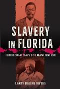 Slavery in Florida Territorial Days to Emancipation