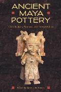 Ancient Maya Pottery: Classification, Analysis, and Interpretation