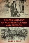 The Archaeology of Northern Slavery and Freedom