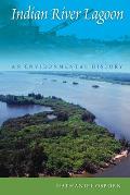 Indian River Lagoon: An Environmental History