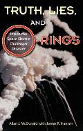 Truth, Lies, and O-Rings: Inside the Space Shuttle Challenger Disaster