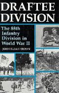 Draftee Division The 88th Infantry Divis