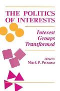 The Politics of Interests: Interest Groups Transformed