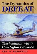 Dynamics of Defeat The Vietnam War in Hau Nghia Province