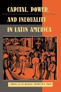 Capital, Power, And Inequality In Latin America