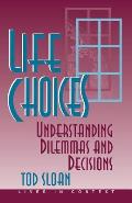 Life Choices: Understanding Dilemmas and Decisions