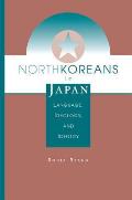North Koreans In Japan Language Ideology & Identity