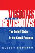 Visions and Revisions: The United States in the Global Economy