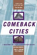 Comeback Cities A Blueprint for Urban Neighborhood Revival