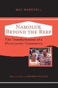 Namoluk Beyond The Reef: The Transformation Of A Micronesian Community