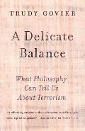 A Delicate Balance: What Philosophy Can Tell Us about Terrorism
