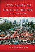 Latin American Political History: Patterns and Personalities