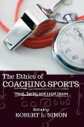 Ethics of Coaching Sports Moral Social & Legal Issues