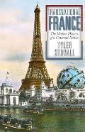 Transnational France The Modern History Of A Universal Nation