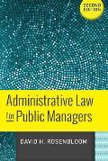 Administrative Law For Public Managers