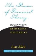 Power of Feminist Theory Domination Resistance Solidarity