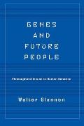 Genes & Future People Philosophical Issues in Human Genetics
