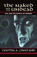 The Naked and the Undead: Evil and the Appeal of Horror