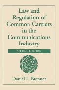 Law and Regulation of Common Carriers in the Communications Industry