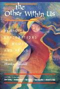 The Other Within Us: Feminist Explorations Of Women And Aging