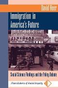 Immigration in America's Future: Social Science Findings and the Policy Debate