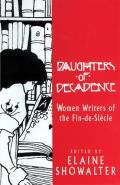 Daughters of Decadence Women Writers of the Fin de Siecle